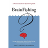 BrainFishing: A Practice Guide to Questioning Skills
