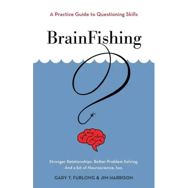 BrainFishing: A Practice Guide to Questioning Skills