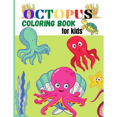 Octopus Coloring Book for Kids: Amazing Octopus Coloring Pages for Kids, Boys, Girls Activity book with Unique Collection Of Octopus, Ocean, Fish and
