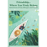 Friendship... Where You Truly Belong Adventures Of Dal, Whisper And Friends: Choose Your Own Adventure Books For Kids Age 5-8