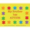 My Brother Has Autism