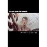 Escape from the bunker: Hitler's Escape from Berlin