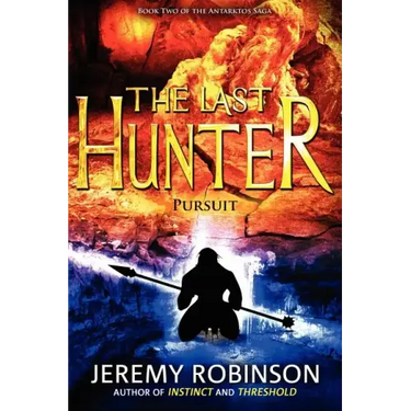 The Last Hunter - Pursuit (Book 2 of the Antarktos Saga)