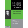 J.S. Mill's Political Thought: A Bicentennial Reassessment