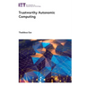 Trustworthy Autonomic Computing