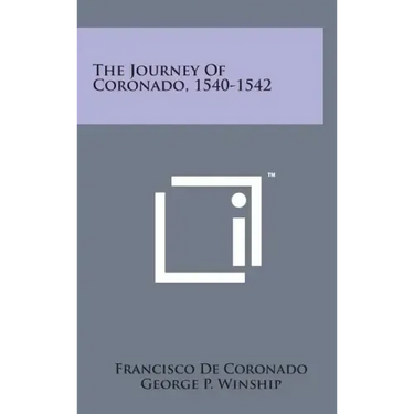 The Journey of Coronado, 1540-1542
