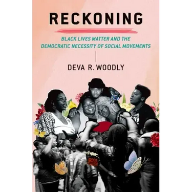 Reckoning: Black Lives Matter and the Democratic Necessity of Social Movements