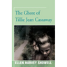 The Ghost of Tillie Jean Cassaway