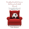Everything I needed to know in life I learned in Football (Soccer): A passage into the beautiful game with Middle Eastern accent!