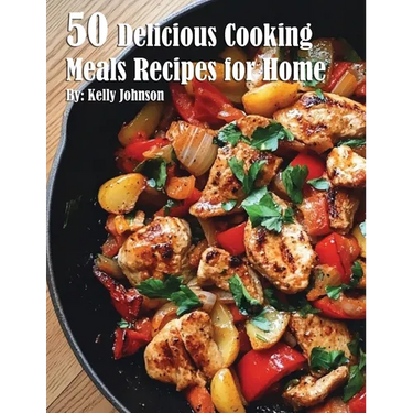 50 Delicious Cooking Meals Recipes for Home