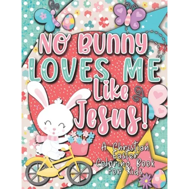 No Bunny Loves Me Like Jesus! Christian Easter Books for Kids: Easter Gifts for Kids