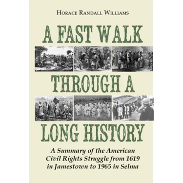 A Fast Walk Through a Long History: A Summary of the American Civil Rights Struggle from 1619 in Jamestown to 1965 in Selma