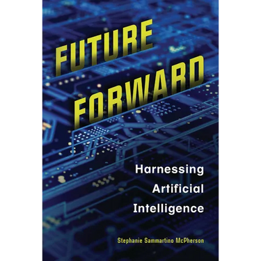 Future Forward: Harnessing Artificial Intelligence