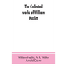 The collected works of William Hazlitt