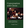 Conversation with Christ: Quaker Meditations on the Gospel of John