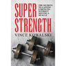 Super Strength: The Secret to Gaining Strength - Without Moving a Muscle