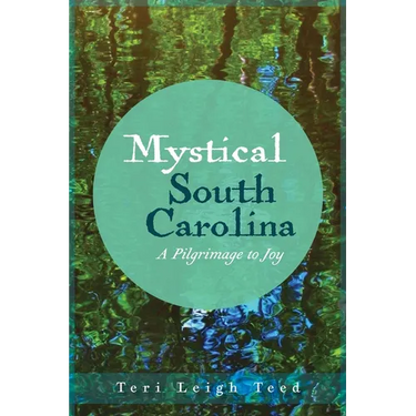 Mystical South Carolina: A Pilgrimage to Joy