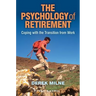 The Psychology of Retirement: Coping with the Transition from Work