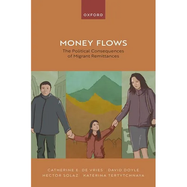 Money Flows: The Political Consequences of Migrant Remittances