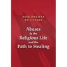 Abuses in the Religious Life and the Path to Healing