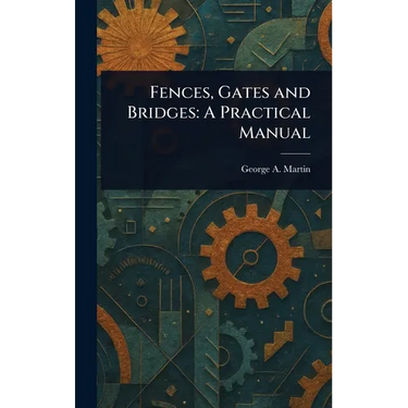 Fences, Gates and Bridges: A Practical Manual