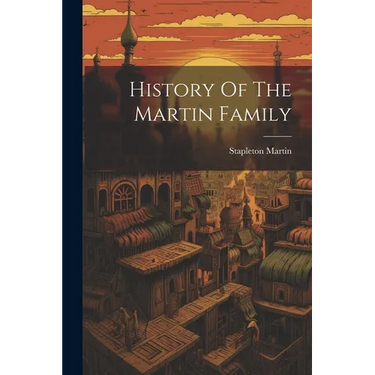 History Of The Martin Family