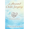 An Ancient Child Singing: A Celebration Of Verse
