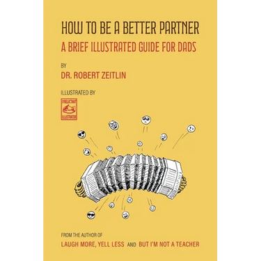 How to Be a Better Partner: A Brief Illustrated Guide for Dads