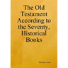 The Old Testament According to the Seventy, Historical Books