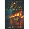 The Last Pharaoh - Book III - Empress