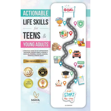Actionable Life Skills for Young Adults: 11 Powerful Steps to Achieve Financial Independence and Kick-start Your Road to Successful Adulthood