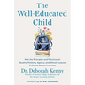 The Well-Educated Child: How the Principles and Practices of Quality Thinking, Agency, and Ethical Purpose Cultivate Deeper Learning