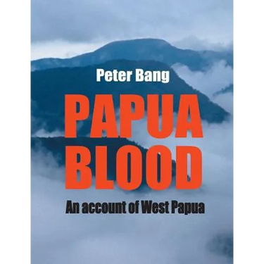 Papua blood: An account of West Papua