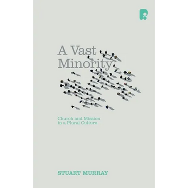 A Vast Minority: Church and Mission in a Plural Culture