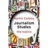 Journalism Studies: The Basics