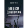 Men Under Construction: Challenges and Prospects