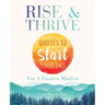 Rise & Thrive: Quotes To Start Your Day For A Positive Mindset