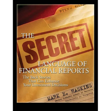The Secret Language of Financial Reports: The Back Stories That Can Enhance Your Investment Decisions