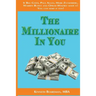 The Millionaire In You: Simple Things You Need To Do To Become A Millionaire