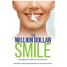The Million Dollar Smile: Changing Lives with Cosmetic Dentistry