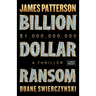 Billion-Dollar Ransom: A Thriller