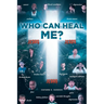 Who Can Heal Me?