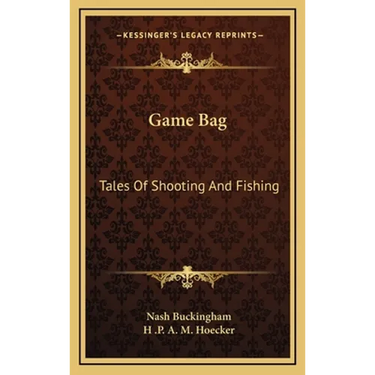 Game Bag: Tales Of Shooting And Fishing