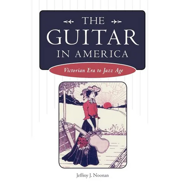 The Guitar in America: Victorian Era to Jazz Age