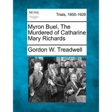 Myron Buel, the Murdered of Catharine Mary Richards