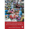 Death and Religion in a Changing World