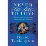 Never Too Late To Love: Our Lady's Sublime Teaching on Prayer