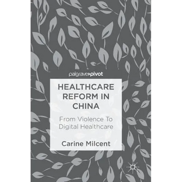 Healthcare Reform in China: From Violence to Digital Healthcare