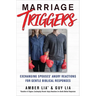 Marriage Triggers: Exchanging Spouses' Angry Reactions for Gentle Biblical Responses