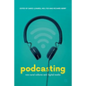 Podcasting: New Aural Cultures and Digital Media